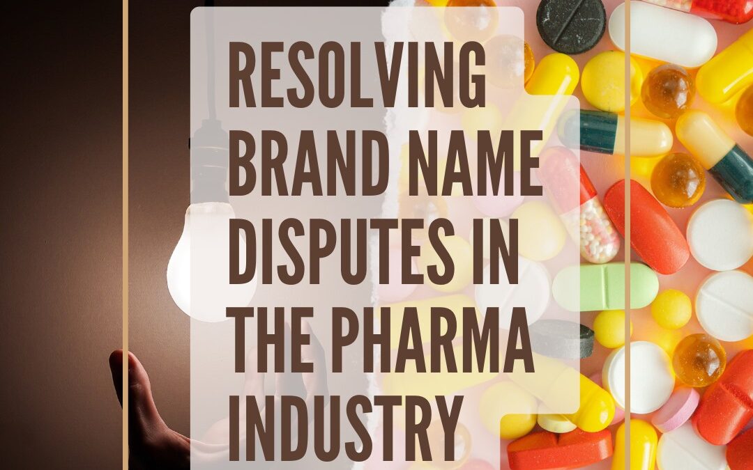 Resolving Brand Name Disputes in the Pharma Industry: A Recent Legal Analysis